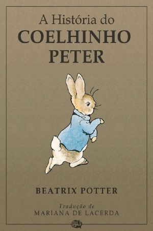 [The World of Beatrix Potter: Peter Rabbit 01] • A História Do Coelhinho Peter